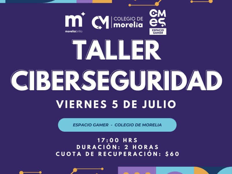 Taller de ciberseguridad en Morelia, Michoacán