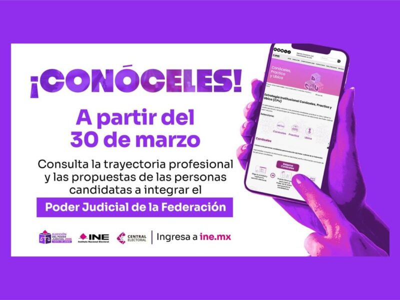 A partir de mañana, plataforma Conóceles INE para saber de los candidatos a elección del Poder Judicial Federal