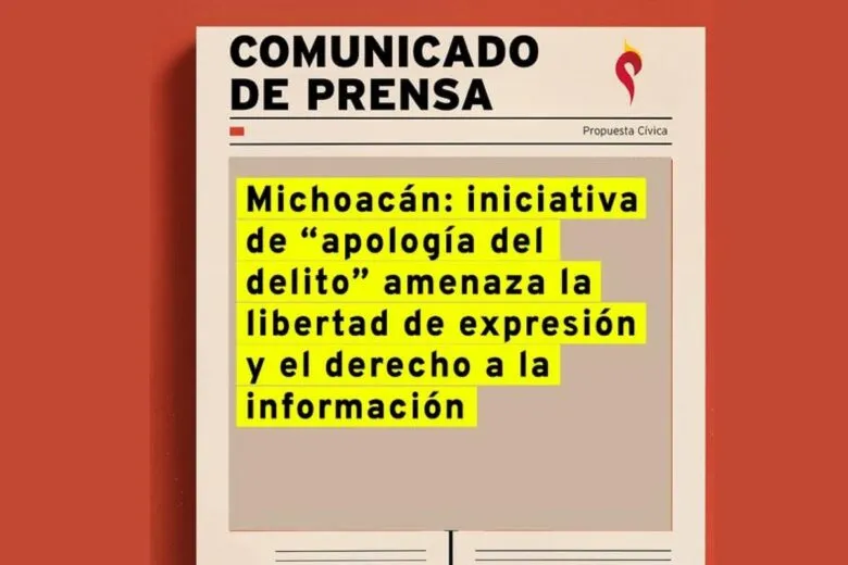 Iniciativa contra apología del delito en Michoacán amenaza libertad de expresión, alerta Propuesta Cívica