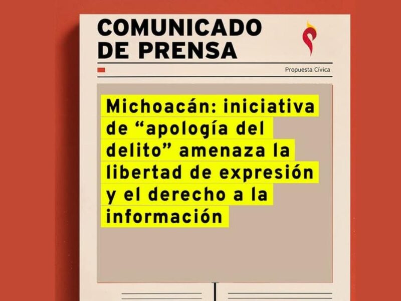 Iniciativa contra apología del delito en Michoacán amenaza libertad de expresión, alerta Propuesta Cívica