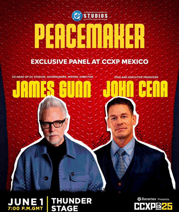 James Gunn y John Cena en México! Así será la presentación explosiva de Peacemaker 2 en CCXP 2025