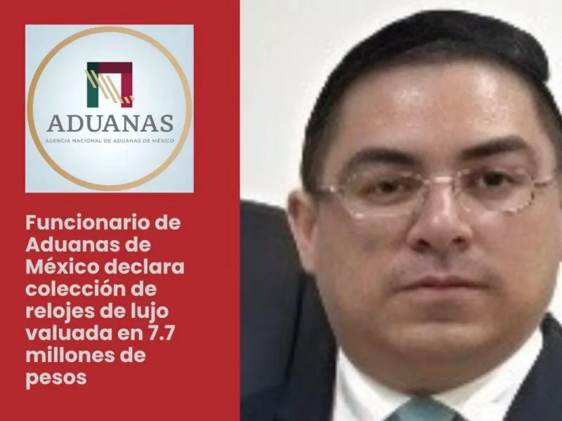Alex Tonatiuh Márquez, funcionario de aduanas de México declara colección de relojes de lujo