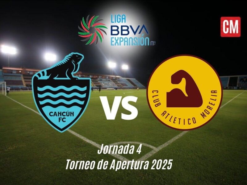 Cancún FC vs Atlético Morelia en Vivo: Donde ver el partido de la Jornada 4 del Apertura 2025 de la Liga Expansión MX 1