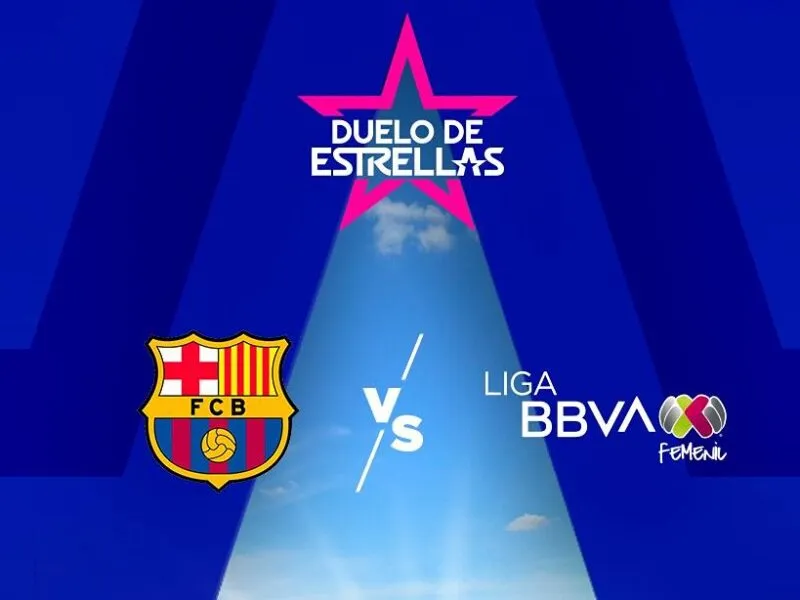 ¡Histórico encuentro: Estrellas Liga MX Femenil vs Barcelona!