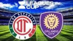 Toluca vs Orlando City: Horarios y Dónde Ver EN VIVO la Leagues Cup 2025