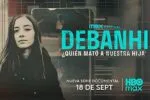 No te pierdas el estreno de la serie “Debanhi: ¿Quién mató a nuestra hija?”, documental de HBO max que México no podrá ignorar