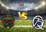 Dónde ver en vivo FC Juárez vs Querétaro partido de la Jornada 17
