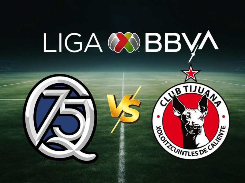 Querétaro vs Tijuana: dónde ver y a qué hora juegan