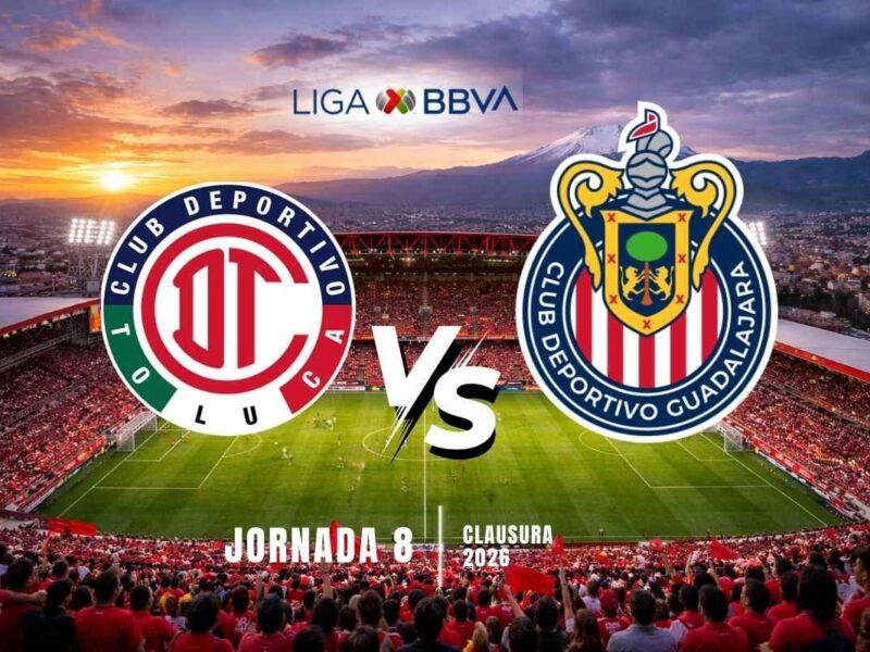 Choque de alto voltaje: Toluca vs Chivas en duelo clave por la cima del Clausura 2026
