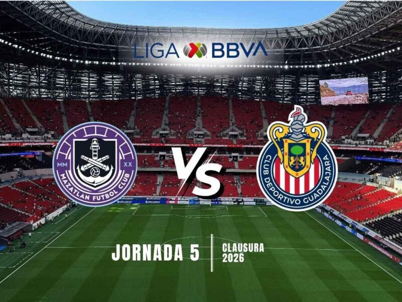 No te pierdas el duelo entre el super líder Chivas que visita al Mazatlán en partido de la jornada 5 del clausura 2026