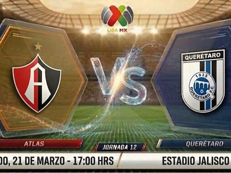 Atlas vs. Querétaro: ¿A qué hora y dónde ver la Jornada 12 del Clausura 2026?
