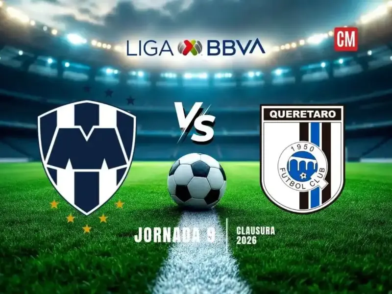 Monterrey vs. Querétaro en Vivo: Dónde ver partido Jornada 9 Clausura 2026