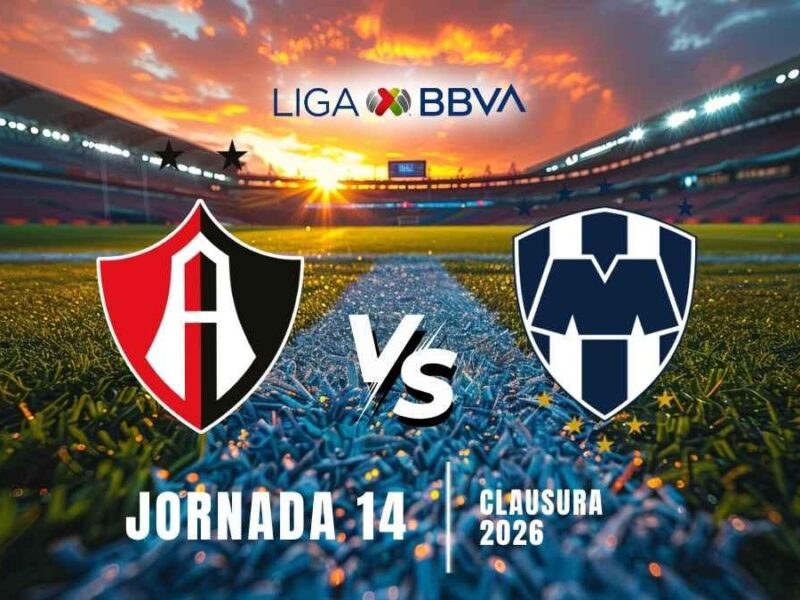 Atlas vs Rayados: Dónde ver en vivo Jornada 14 Clausura 2026