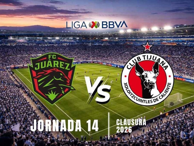 Juárez vs Xolos: ¿Dónde y a qué hora ver el Clásico de la Frontera en el Clausura 2026?
