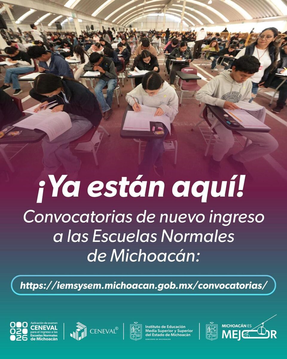 Quieres ser docente? Ya están listas las convocatorias para Escuelas Normales de Michoacán