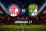 Toluca vs León se enfrentan en un emocionante duelo por la Liguilla del Clausura 2026