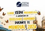 Llama CEDH Michoacán a garantizar los derechos humanos durante el Mundial 2026
